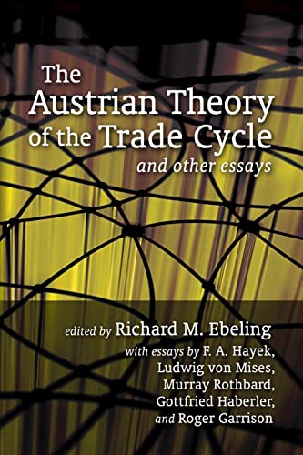 The Austrian Theory of the Trade Cycle and Other Essays von Ludwig Von Mises Institute